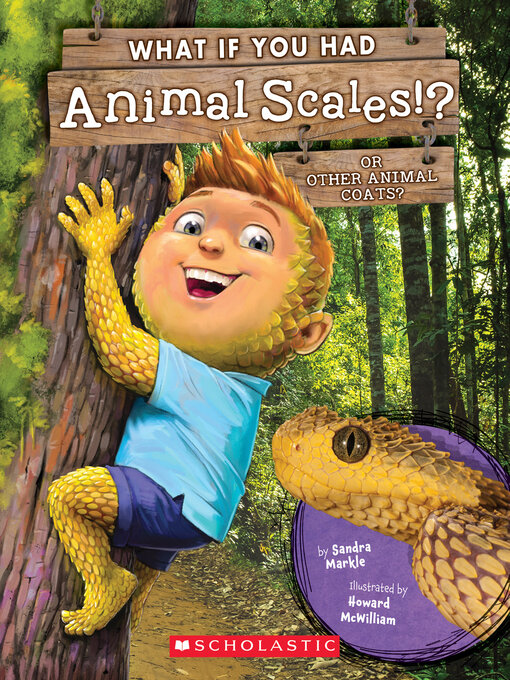 Title details for What If You Had Animal Scales!? by Sandra Markle - Wait list